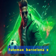 futemax barcelona x real madrid